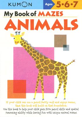 My Book of Mazes: Animals: Ages 5-6-7