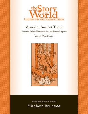 The Story of the World: History for the Classical Child: Ancient Times: Tests and Answer Key