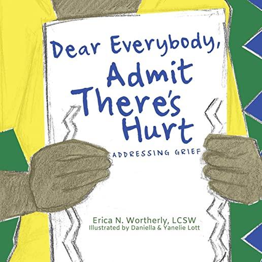 Dear Everybody, Admit There's Hurt: Addressing Grief