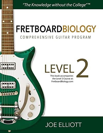 Fretboard Biology Comprehensive Guitar Program - Level 2