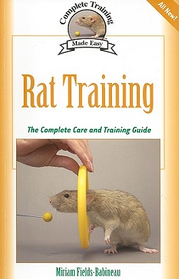 Rat Training: Complete Care and Training