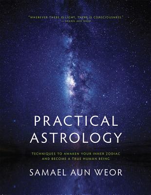 Practical Astrology: Self-Transformation Through Self-Knowledge: Kabbalah, Tarot, and Consciousness