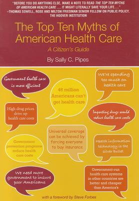 The Top Ten Myths of American Health Care: A Citizen's Guide