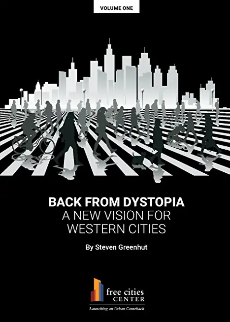 Back from Dystopia: A New Vision for Western Cities