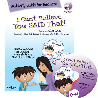 I Can't Believe You Said That!: Activity Guide for Teachers: Classroom Ideas for Teaching Students to Use Their Social Filters