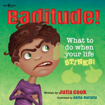 Baditude! What to Do When Life Stinks!