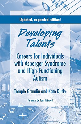 Developing Talents: Careers for Individuals with Asperger Syndrome and High-Functioning Autism