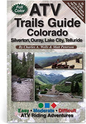 Atv Trails Guide Colorado Silverton, Ouray, Lake City, Telluride