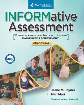 Informative Assessment, Grades K-6: Formative Assessment to Improve Math Achievement
