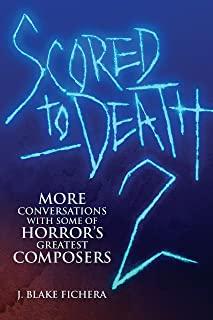 Scored to Death 2: More Conversations with Some of Horror's Greatest Composers