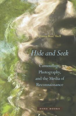 Hide and Seek: Camouflage, Photography, and the Media of Reconnaissance
