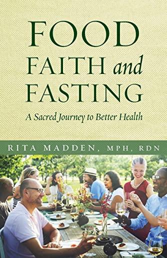 Food, Faith, and Fasting: A Sacred Journey to Better Health