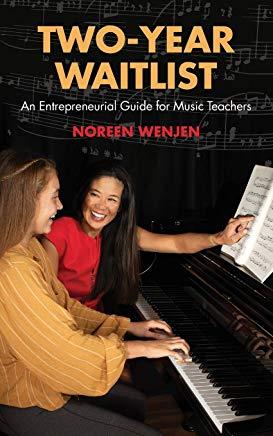 Two-Year Waitlist: An Entrepreneurial Guide for Music Teachers