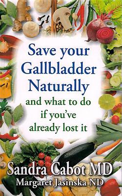 Save Your Gallbladder Naturally (and What to Do If You've Alrea Dy Lost It)