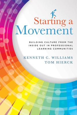 Starting a Movement: Building Culture from the Inside Out in Professional Learning Communities