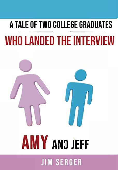 A Tale of Two College Graduates Who Landed the Interview: Amy and Jeff