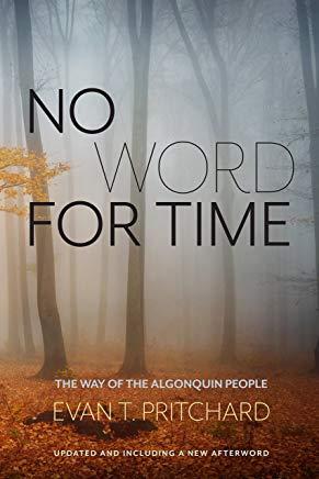 No Word for Time: The Way of the Algonquin