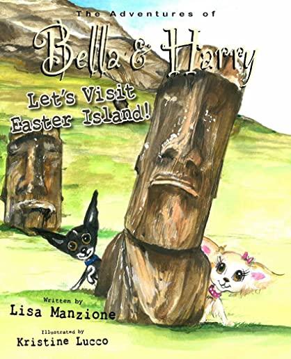 Let's Visit Easter Island!: Adventures of Bella & Harry