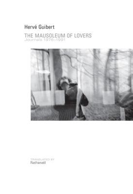 The Mausoleum of Lovers: Journals 1976a 1991