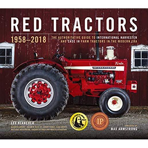 Red Tractors 1958-2018: The Authoritative Guide to International Harvester and Case Ih Tractors