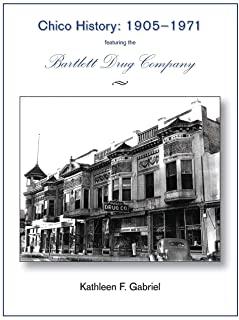 Chico History: 1905-1971 Featuring the Bartlett Drug Company