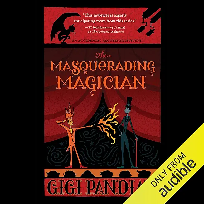 The Masquerading Magician: An Accidental Alchemist Mystery
