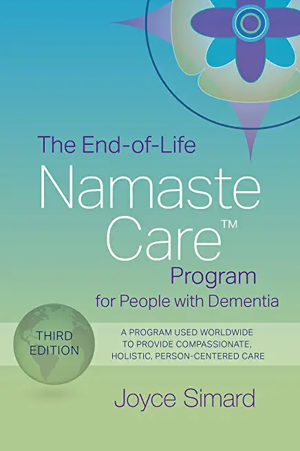 The End-Of-Life Namaste Care Program for People with Dementia