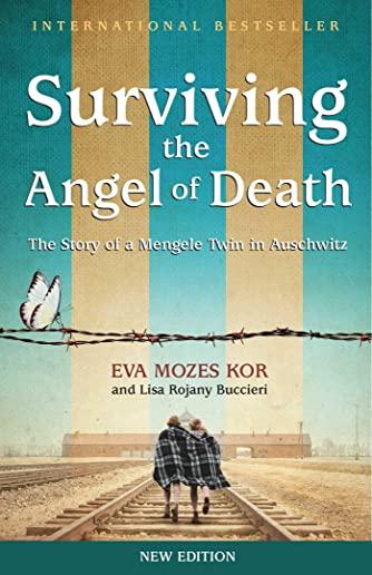 Surviving the Angel of Death: The True Story of a Mengele Twin in Auschwitz