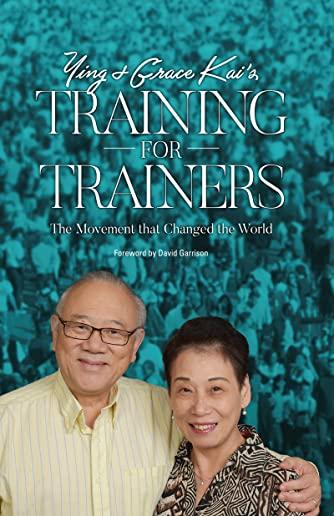 Ying & Grace Kai's Training for Trainers: The Movement That Changed the World