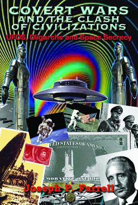 Covert Wars and the Clash of Civilizations: Ufos, Oligarchs and Space Secrecy