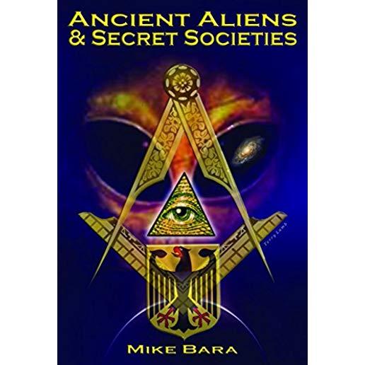 Ancient Aliens and Secret Societies