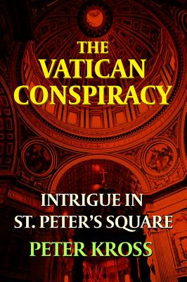The Vatican Conspiracy: Intrigue in St. Peter's Square