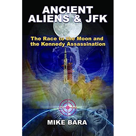 Ancient Aliens & JFK: The Race to the Moon and the Kennedy Assassination