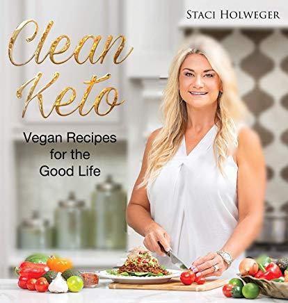 Clean Keto: 60+ Vegan Keto Simple, Nutritious & Delicious Recipes with a 14-day Meal Plan