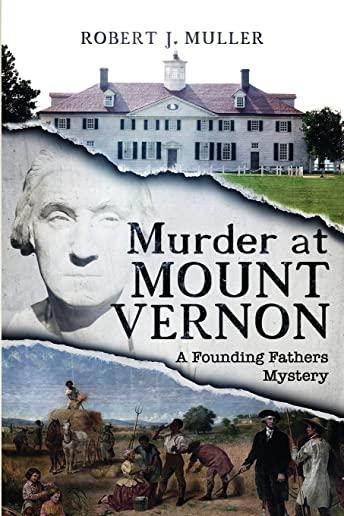 Murder at Mount Vernon: A Founding Fathers Mystery