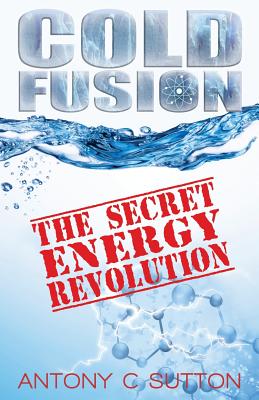 Cold Fusion: The Secret Energy Revolution