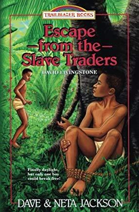Escape from the Slave Traders: Introducing David Livingstone