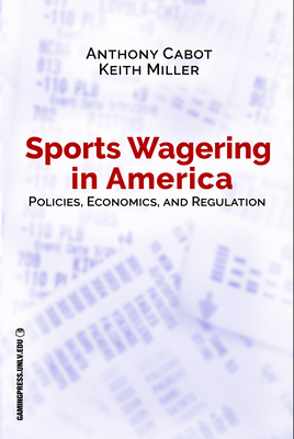Sports Wagering in America, Volume 1: Policies, Economics, and Regulation