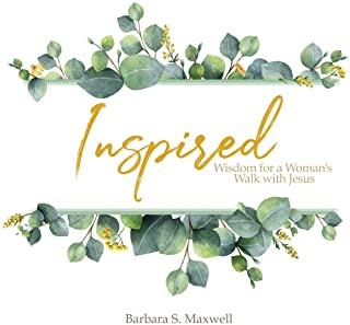 Inspired: Wisdom for a Woman's Walk with Jesus