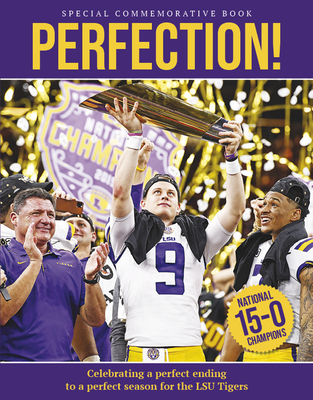 Perfection! Celebrating a National Championship for the Lsu Tigers