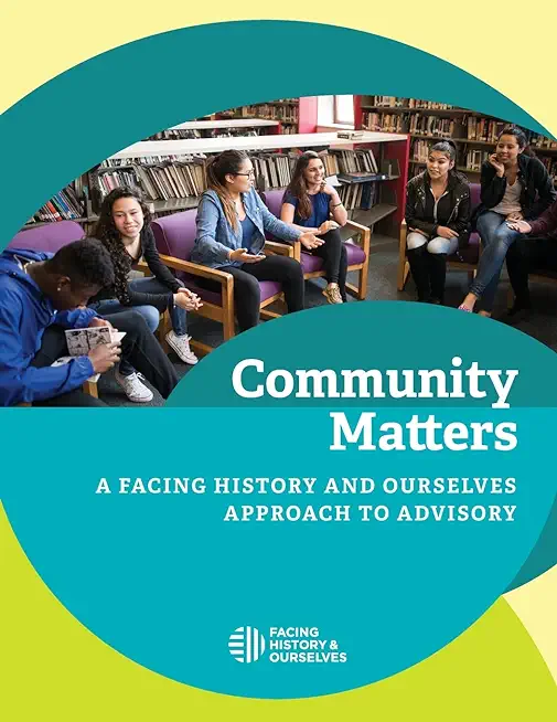 Community Matters: A Facing History and Ourselves Approach to Advisory
