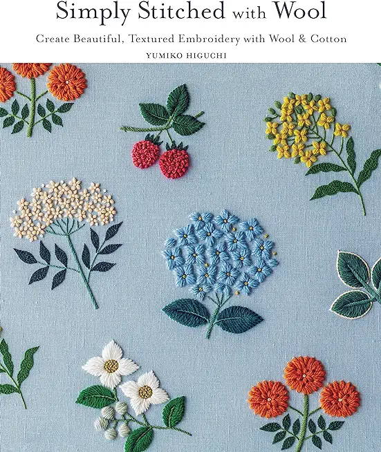 Simply Stitched with Wool: Create Beautiful, Textured Embroidery with Wool & Cotton
