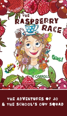 The Raspberry Race: The Adventures of Jo & the School's Out Squad