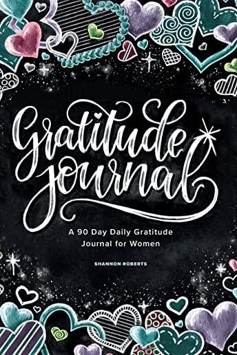 Gratitude Journal: A 90 Day Daily Gratitude Journal for Women