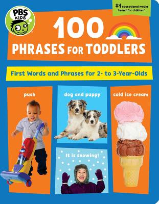 PBS Kids 100 Phrases for Toddlers, Volume 6: First Words and Phrases for 2-3 Year-Olds