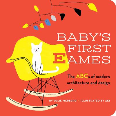 Baby's First Eames, Volume 1: From Art Deco to Zaha Hadid