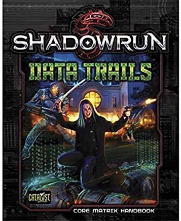 Shadowrun Data Trails [all Things Matrixy]