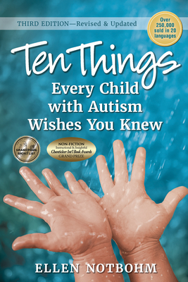 Ten Things Every Child with Autism Wishes You Knew, 3rd Edition: Revised and Updated
