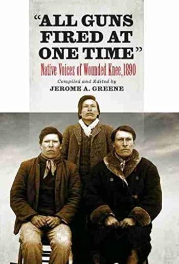 All Guns Fired at One Time: Native Voices of Wounded Knee