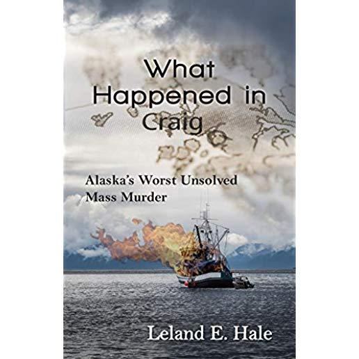 What Happened in Craig: Alaska's Worst Unsolved Mass Murder